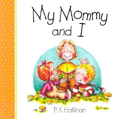 Ma maman et moi : P.K. Hallinan - My Mommy and I: P.K. Hallinan