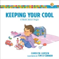 Garder son sang-froid : Un livre sur la colère - Keeping Your Cool: A Book about Anger