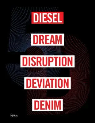 5d : Diesel, Rêve, Perturbation, Déviation, Denim - 5d: Diesel, Dream, Disruption, Deviation, Denim