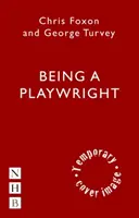 Être dramaturge : Un guide de carrière pour les écrivains - Being a Playwright: A Career Guide for Writers