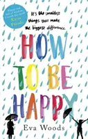 How to be Happy - Le best-seller Kindle incontournable et édifiant - How to be Happy - The unmissable, uplifting Kindle bestseller