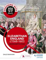 S'engager avec l'histoire AQA GCSE (9-1) : Angleterre élisabéthaine, c1568-1603 Étude approfondie britannique - Engaging with AQA GCSE (9-1) History: Elizabethan England, c1568-1603 British depth study