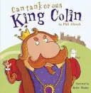 Le roi Colin acariâtre - Cantankerous King Colin