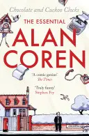 Chocolat et coucous : L'essentiel d'Alan Coren - Chocolate and Cuckoo Clocks: The Essential Alan Coren