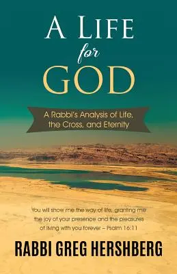 Une vie pour Dieu : L'analyse de la vie, de la croix et de l'éternité par un rabbin - A Life for God: A Rabbi's Analysis of Life, the Cross, and Eternity