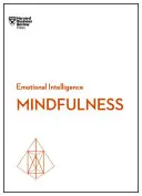 Mindfulness (Série sur l'intelligence émotionnelle de la HBR) - Mindfulness (HBR Emotional Intelligence Series)