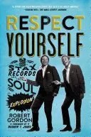 Respect Yourself : Stax Records et l'explosion de la soul - Respect Yourself: Stax Records and the Soul Explosion