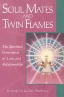 Âmes sœurs et flammes jumelles : La dimension spirituelle de l'amour et des relations - Soul Mates and Twin Flames: The Spiritual Dimension of Love and Relationships