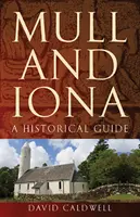 Mull et Iona : Un guide historique - Mull and Iona: A Historical Guide