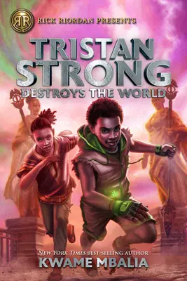 Tristan Strong détruit le monde (Roman de Tristan Strong, Livre 2) - Tristan Strong Destroys the World (a Tristan Strong Novel, Book 2)