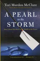 Une perle dans la tempête : Comment j'ai retrouvé mon cœur au milieu de l'océan - A Pearl in the Storm: How I Found My Heart in the Middle of the Ocean