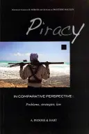 La piraterie dans une perspective comparative : Problèmes, stratégies, droit - Piracy in Comparative Perspective: Problems, Strategies, Law