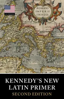 Le nouvel abécédaire latin de Kennedy - Kennedy's New Latin Primer