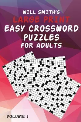 Will Smith - Mots croisés faciles pour adultes en gros caractères - Volume 1 - Will Smith Large Print Easy Crossword Puzzles For Adults - Volume 1