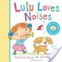 Lulu aime les bruits - Lulu Loves Noises