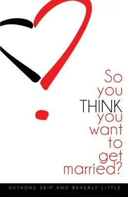 Vous pensez vouloir vous marier ? - So You THINK You Want To Get Married