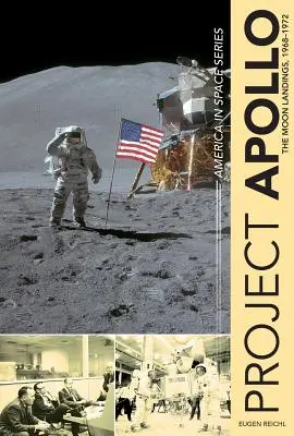 Le projet Apollo : Les alunissages, 1968-1972 - Project Apollo: The Moon Landings, 1968-1972