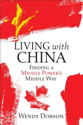 Vivre avec la Chine : Une puissance moyenne trouve sa voie - Living with China: A Middle Power Finds Its Way