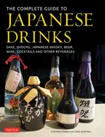 Le guide complet des boissons japonaises : Sake, Shochu, Whisky japonais, Bière, Vin, Cocktails et autres boissons - The Complete Guide to Japanese Drinks: Sake, Shochu, Japanese Whisky, Beer, Wine, Cocktails and Other Beverages