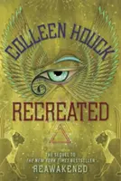Recreated - Le deuxième livre de la série Reawakened, rempli de mythologie égyptienne, d'intrigues et de romance. - Recreated - Book Two in the Reawakened series, filled with Egyptian mythology, intrigue and romance