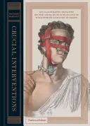 Interventions cruciales : Un traité illustré sur les principes et la pratique de la chirurgie du XIXe siècle - Crucial Interventions: An Illustrated Treatise on the Principles & Practice of Nineteenth-Century Surgery