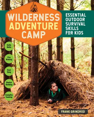 Wilderness Adventure Camp : Les compétences essentielles de survie en plein air pour les enfants - Wilderness Adventure Camp: Essential Outdoor Survival Skills for Kids