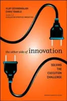 L'autre côté de l'innovation : Résoudre le défi de l'exécution - The Other Side of Innovation: Solving the Execution Challenge