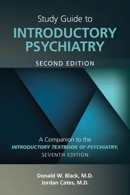 Guide d'étude pour l'introduction à la psychiatrie : Un compagnon pour le manuel d'introduction à la psychiatrie, septième édition - Study Guide to Introductory Psychiatry: A Companion to Textbook of Introductory Psychiatry, Seventh Edition