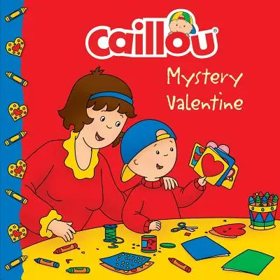 Caillou : Le Valentin mystérieux - Caillou: Mystery Valentine