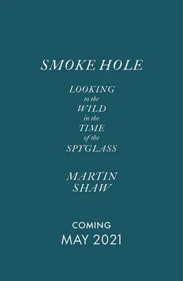 Smoke Hole : Le regard sur la nature au temps de la lorgnette - Smoke Hole: Looking to the Wild in the Time of the Spyglass