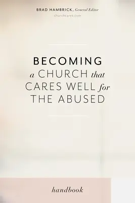 Devenir une église qui s'occupe bien des victimes d'abus - Becoming a Church That Cares Well for the Abused