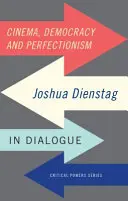 Cinéma, démocratie et perfectionnisme : Joshua Foa Dienstag en dialogue - Cinema, democracy and perfectionism: Joshua Foa Dienstag in dialogue