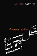 Camera Lucida - Réflexions sur la photographie - Camera Lucida - Reflections on Photography