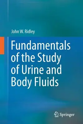 Principes fondamentaux de l'étude de l'urine et des fluides corporels - Fundamentals of the Study of Urine and Body Fluids