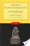 Littérature égyptienne ancienne, volume I : L'ancien et le moyen royaume - Ancient Egyptian Literature, Volume I: The Old and Middle Kingdoms