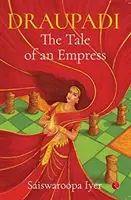 Draupadi - L'histoire d'une impératrice - Draupadi - The Tale of an Empress