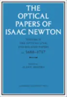 Les écrits optiques d'Isaac Newton : Volume 2, les Optiques (1704) et les documents connexes Ca.1688-1717 - The Optical Papers of Isaac Newton: Volume 2, the Opticks (1704) and Related Papers Ca.1688-1717