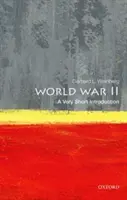 La Seconde Guerre mondiale : Une très courte introduction - World War II: A Very Short Introduction