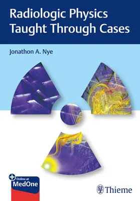 La physique radiologique enseignée à travers des cas concrets - Radiologic Physics Taught Through Cases