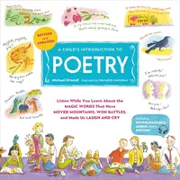 Introduction à la poésie pour les enfants : Écoute et découvre les mots magiques qui ont déplacé des montagnes, gagné des batailles et nous ont fait rire et pleurer. - A Child's Introduction to Poetry: Listen While You Learn about the Magic Words That Have Moved Mountains, Won Battles, and Made Us Laugh and Cry