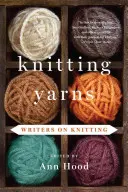 Fils à tricoter : Écrivains sur le tricot - Knitting Yarns: Writers on Knitting