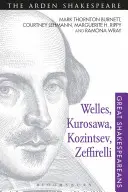 Welles, Kurosawa, Kozintsev, Zeffirelli : Les grands Shakespeariens : Volume XVII - Welles, Kurosawa, Kozintsev, Zeffirelli: Great Shakespeareans: Volume XVII