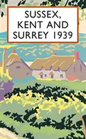 Sussex, Kent et Surrey 1939 - Sussex, Kent and Surrey 1939