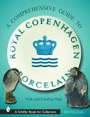 Guide du collectionneur de porcelaine de Royal Copenhagen - A Collector's Guide to Royal Copenhagen Porcelain