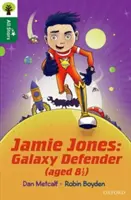 Oxford Reading Tree All Stars : Oxford Level 12 : Jamie Jones : Galaxy Defender (8 ans et demi) - Oxford Reading Tree All Stars: Oxford Level 12 : Jamie Jones: Galaxy Defender (aged 8 1/2)