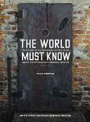 Le monde doit savoir : L'histoire de l'Holocauste telle qu'elle est racontée au musée du Mémorial de l'Holocauste des États-Unis - The World Must Know: The History of the Holocaust as Told in the United States Holocaust Memorial Museum