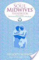 Manuel des sages-femmes de l'âme - Soul Midwives' Handbook