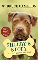 L'histoire de Shelby : Une histoire de chiot - Shelby's Story: A Puppy Tale