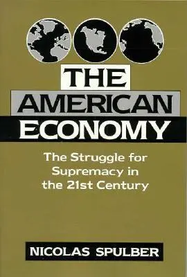 L'économie américaine : La lutte pour la suprématie au 21e siècle - The American Economy: The Struggle for Supremacy in the 21st Century
