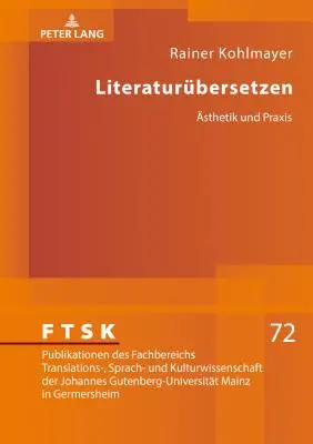 Literaturuebersetzen : Aesthetik Und Praxis (en anglais) - Literaturuebersetzen: Aesthetik Und Praxis